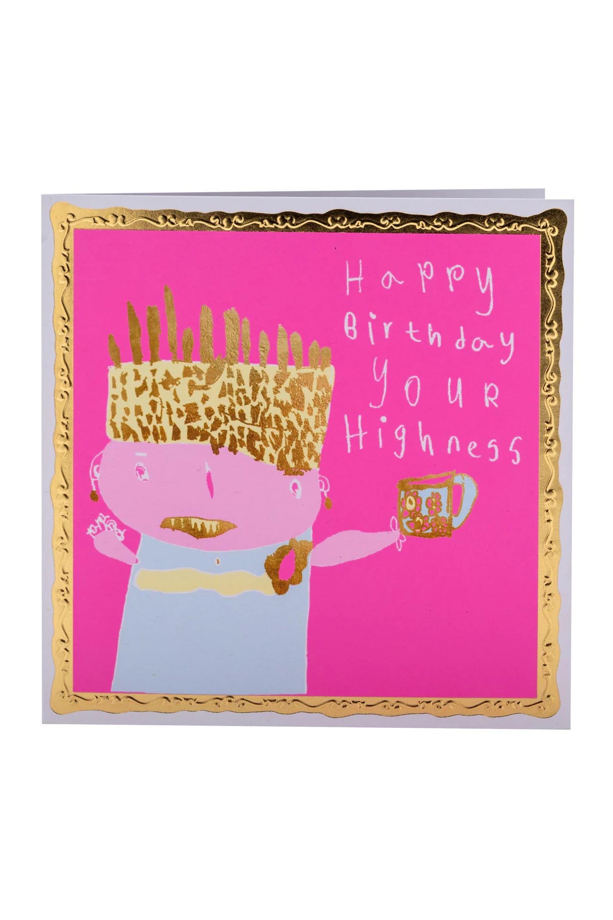 Illustrated Happy Birthday Your Highness card by Arthouse Unlimited